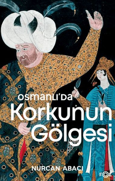 Osmanlı’da Korkunun Gölgesi
