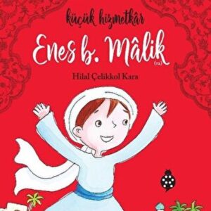 Peygamberimizin Çocuk Dostları-2-Enes B. Mâlik-Küçük Hizmetkâr