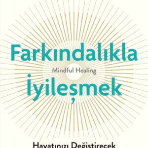 Farkındalıkla İyileşmek