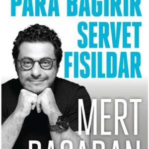 Para Bağırır Servet Fısıldar