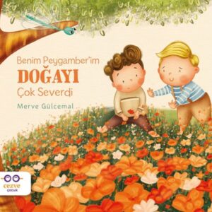 Benim Peygamber’im Doğayı Çok Severdi