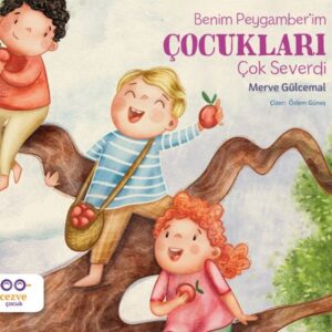 Benim Peygamber’im Çocukları Çok Severdi