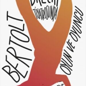 Bertolt Brecht Tiyatrosunda Oyun ve Oyuncu