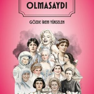 Kadınlar Olmasaydı