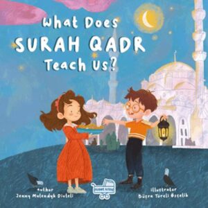 What Does Surah Qadr Teach Us? (İngilizce Kadir Suresi Bize Ne Anlatıyor?)