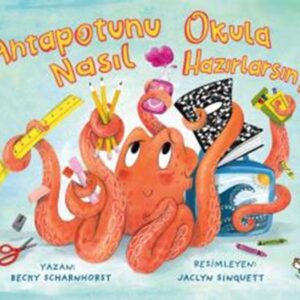 Ahtapotunu Okula Nasıl Hazırlarsın?