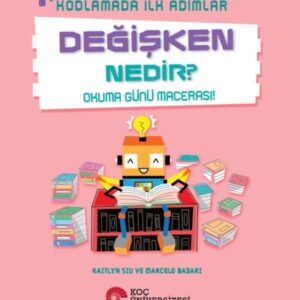 Kodlamada İlk Adımlar Değişken Nedir? Okuma Günü Macerası!