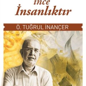 Müslümanlık İnce İnsanlıktır