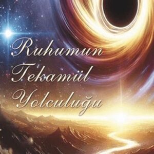 Ruhumun Tekamül Yolculuğu