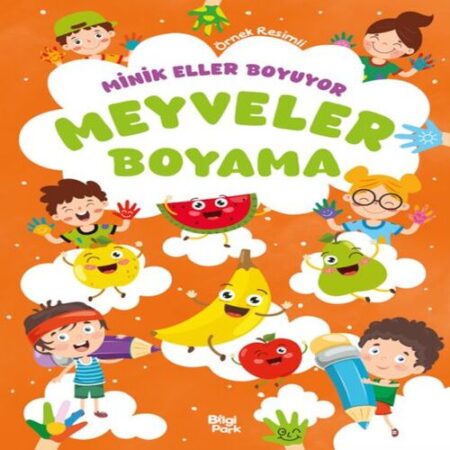Minik Eller Boyuyor – Meyveler Boyama Kitabı (Örnek li)