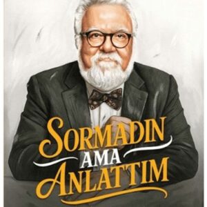 Sormadın Ama Anlattım