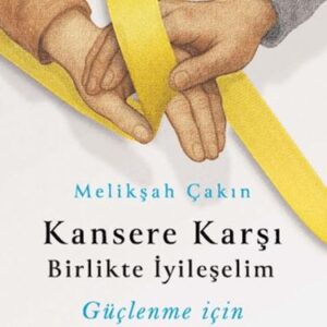Kansere Karşı Birlikte İyileşelim