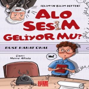 Sesim Geliyor mu? Selim’in Bilim Defteri