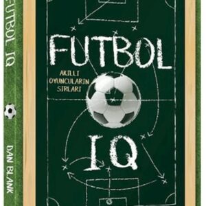 Futbol IQ: Akıllı Oyuncuların Sırları