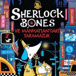 Sherlock Bones ve Manhattan’daki mazlık Serüveni