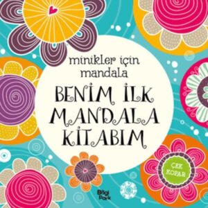 Minikler İçin Mandala - Benim İlk Mandala Kitabım
