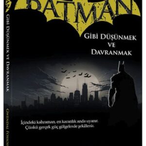 Batman Gibi Düşünmek ve Davranmak