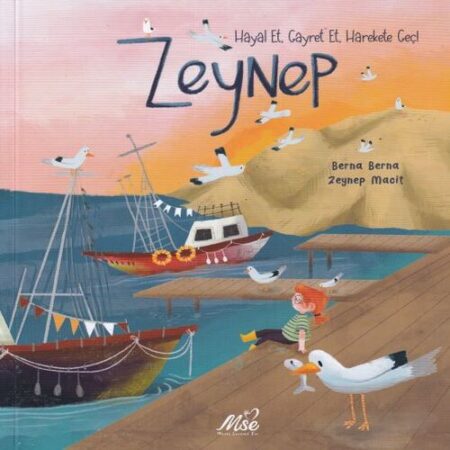 Zeynep Hayal Et, Gayret Et, Harekete Geç !