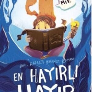 En Hayırlı Hayır & Bir Hazreti İbrahim Romanı