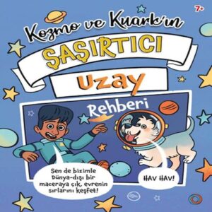 Kozmo ve Kuark’ın Şaşırtıcı Uzay Rehberi
