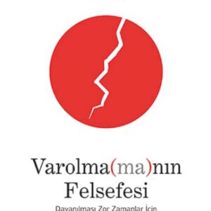 Varolma(ma)nın Felsefesi