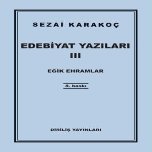 Edebiyat Yazıları 3 - Eğik Ehramlar