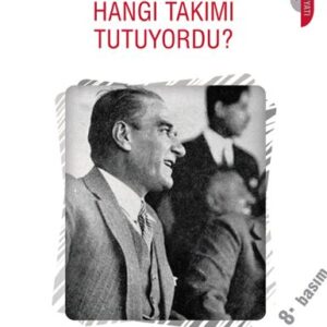 Atatürk Hangi Takımı Tutuyordu?