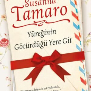 Yüreğinin Götürdüğü Yere Git