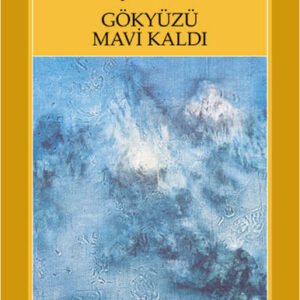 Gökyüzü Mavi Kaldı