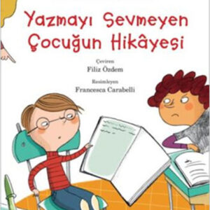 Yazmayı Sevmeyen Çocuğun Hikâyesi