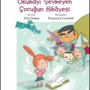 Okumayı Sevmeyen Çocuğun Hikayesi
