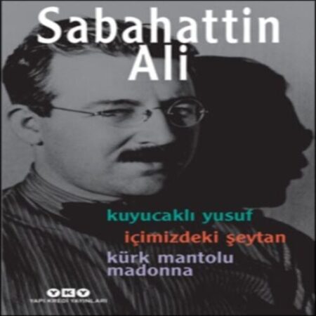 Kuyucaklı Yusuf - İçimizdeki Şeytan - Kürk Mantolu Madonna (3  Birarada)