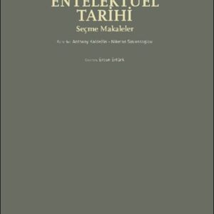 Bizans’ın Entelektüel Tarihi - Seçme Makaleler