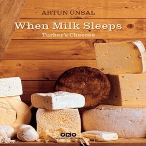 When Milk Sleeps/ Turkey’s Cheeses (Ciltli)