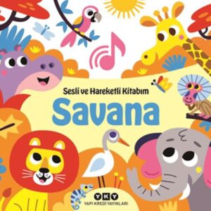Sesli ve Hareketli Kitabım - Savana (Ciltli)