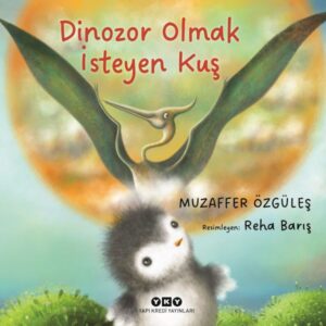 Dinozor Olmak İsteyen Kuş