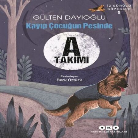 İz Sürücü Köpekler 5 – A Takımı – Kayıp Çocuğun Peşinde