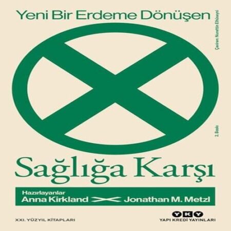Yeni Bir Erdeme Dönüşen Sağlığa Karşı