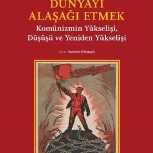 Dünyayı Alaşağı Etmek