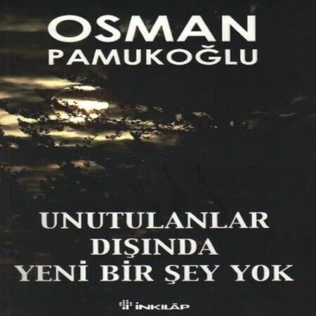 Unutulanlar Dışında Yeni Bir Şey