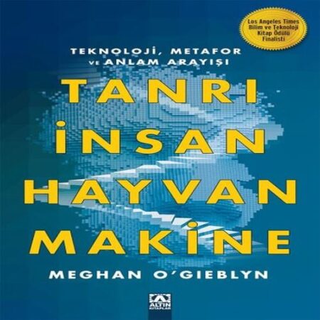 Tanrı, İnsan, Hayvan, Makine