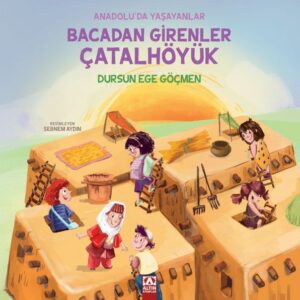 Bacadan Girenler Çatalhöyük
