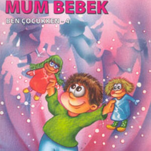 Ben Çocukken 4-Mum Bebek