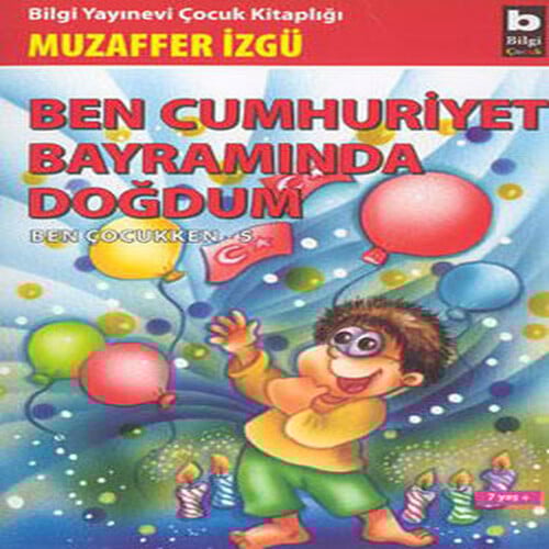 Ben Cumhuriyet Bayramında Doğdum, Ben Çocukken 5