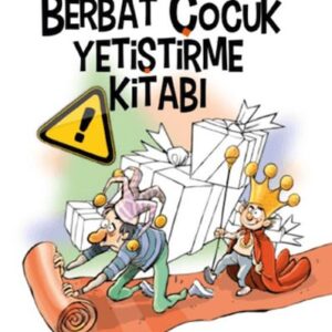 Berbat Çocuk Yetiştirme Kitabı