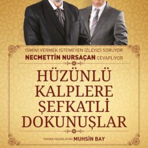 Hüzünlü Kalplere Şefkatli Dokunuşlar