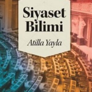 Siyaset Bilimi / Atilla Yayla