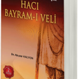 Hacı Bayram-ı Veli Anadolu'yu Aydınlatan Işık