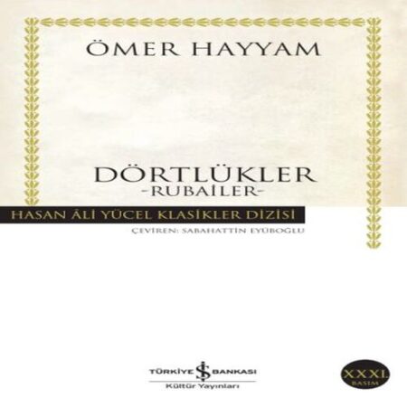 Dörtlükler Hayyam - Hasan Ali Yücel Klasikleri