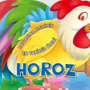 Hayvanlar Aleminin En Vakitsiz Öteni : Horoz